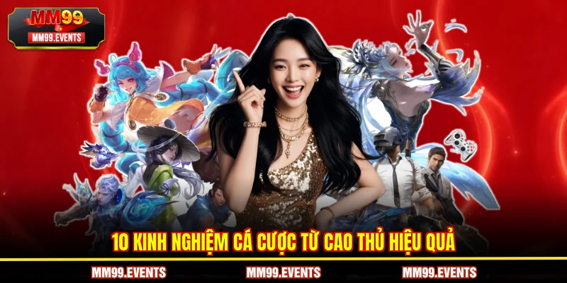 10 kinh nghiệm cá cược từ cao thủ hiệu quả