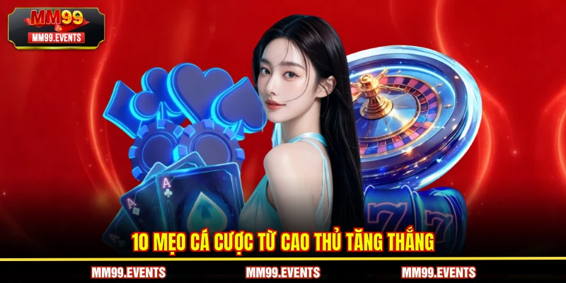 10 kinh nghiệm cá cược từ cao thủ