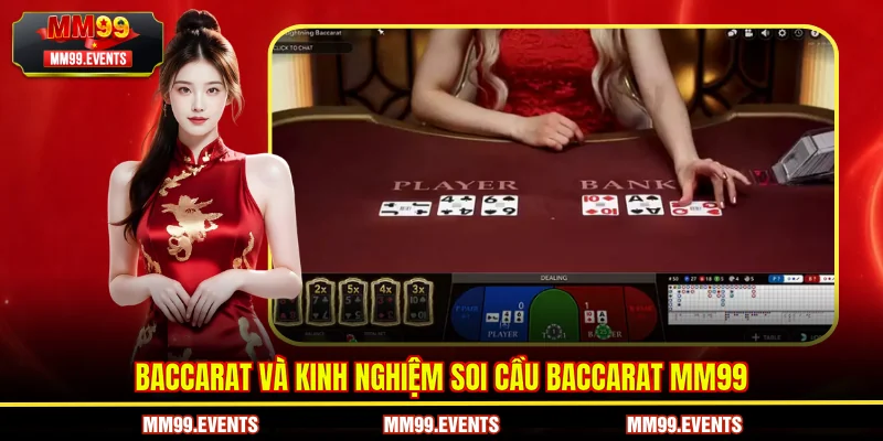Baccarat và kinh nghiệm soi cầu baccarat MM99
