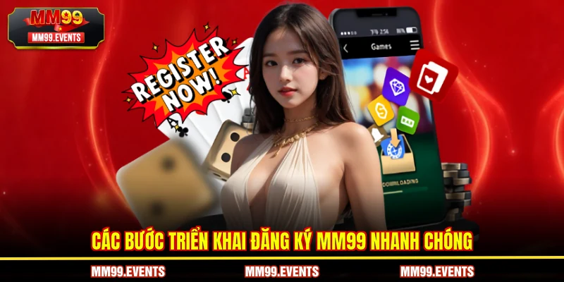Các bước triển khai Đăng Ký MM99 nhanh chóng