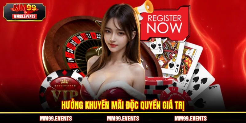 Hưởng khuyến mãi độc quyền giá trị