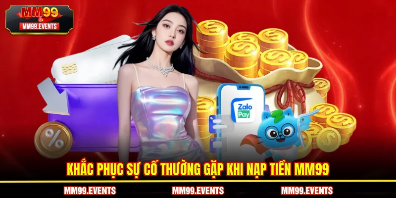 Khắc phục sự cố thường gặp khi Nạp tiền MM99