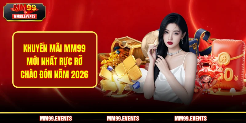 Khuyến mãi MM99 mới nhất