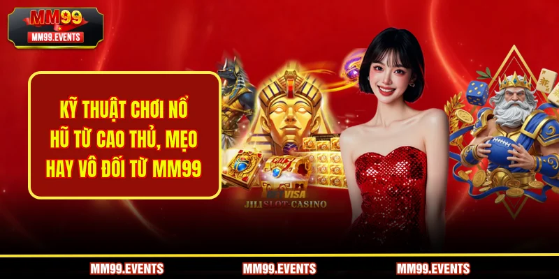 kỹ thuật chơi nổ hũ từ cao th