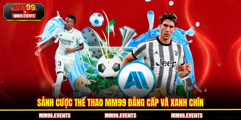 Sảnh Thể Thao MM99 đẳng cấp và xanh chín