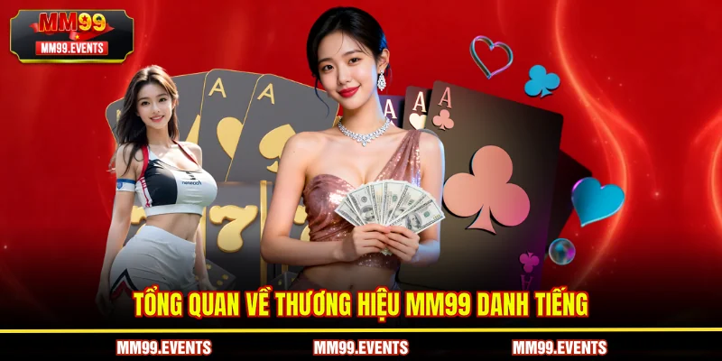 Tổng quan về thương hiệu MM99 danh tiếng