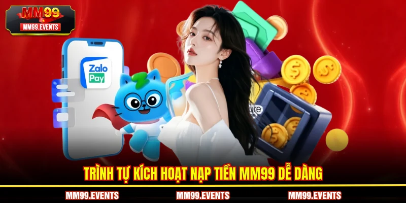 Trình tự kích hoạt Nạp tiền MM99 dễ dàng